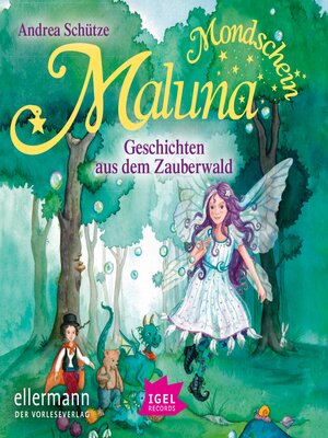 cover image of Maluna Mondschein. Geschichten aus dem Zauberwald